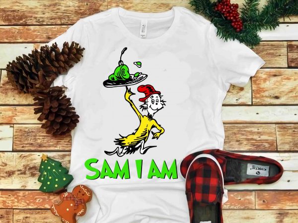 Sam i am svg, dr seuss vector, dr seuss svg, dr seuss png, dr seuss design, dr seuss quote, dr seuss , funny dr seuss