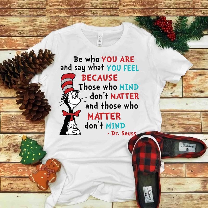 Be who you are and say what you feel, Dr seuss vector, dr seuss svg, dr ...