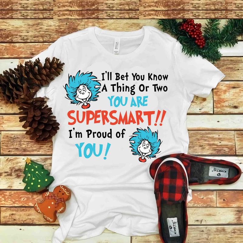 I'll bet you know a thing or two you are supersmart, Dr seuss vector ...