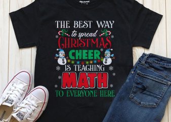 The best way to spread christmas cheer is teaching math to everyone here shirt download t shirt design png