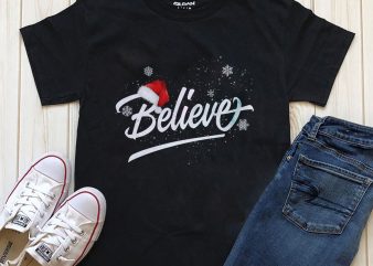 Believe Christmas T-shirt design PNG graphic t-shirt design