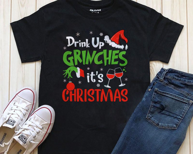 Drink up grinches it's Christmas Png Psd t-shirt design artwork - Buy t ...