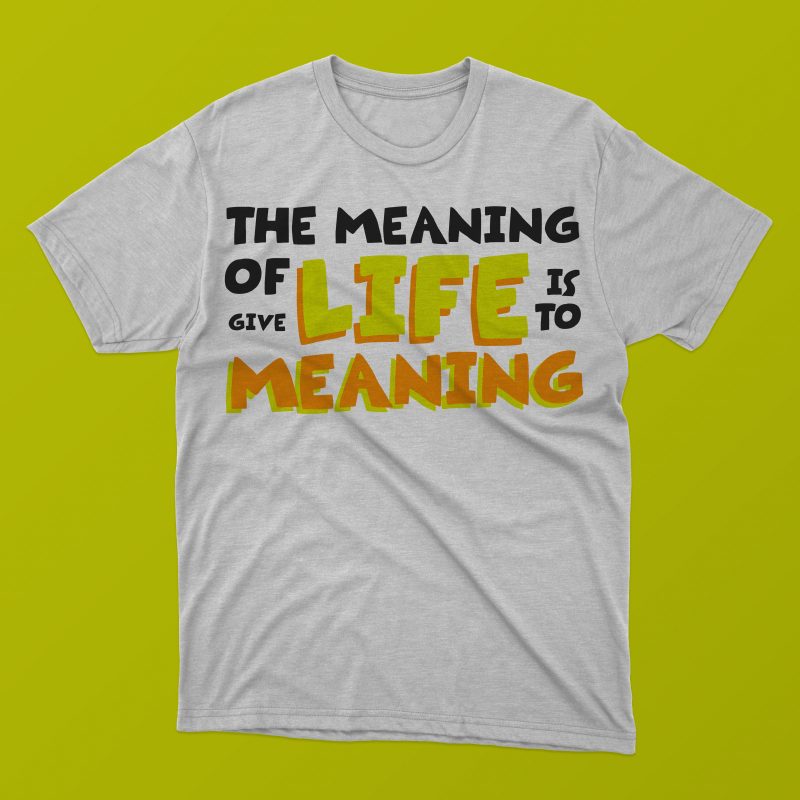 Download Meaning Of Life Shirt Design Template Buy T Shirt Designs