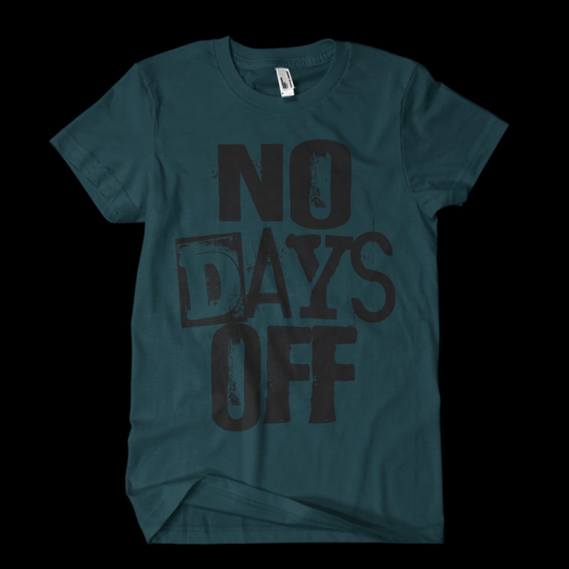 no days off1 Vector t-shirt design t shirt design png