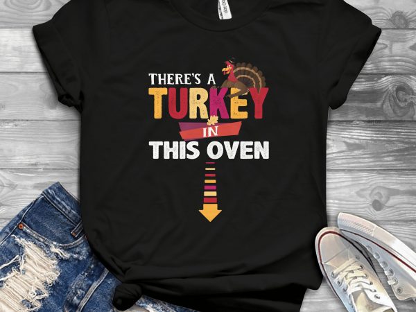 Turkey in this oven print ready t shirt design