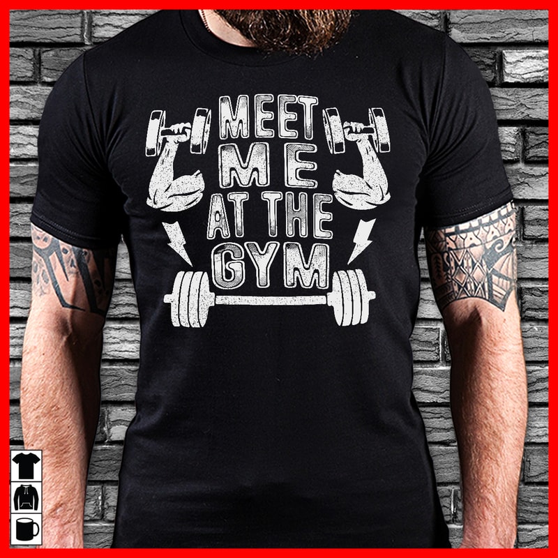 Meet Me At The Gym shirt design png - Buy t-shirt designs