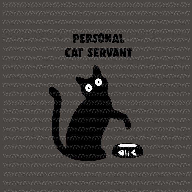 Download Personal Cat Servant svg, Funny Black Cat Personal Cat ...