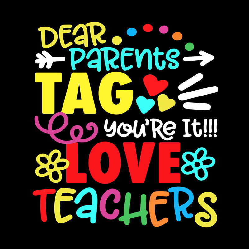 Dear Parents Tag You’re It Love Teachers svg, Teachers svg,Dear Parents ...