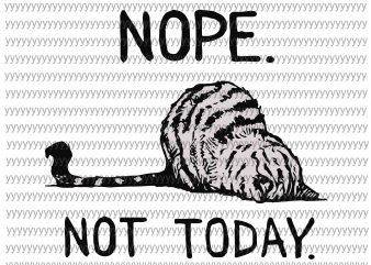 Download Nope Not Today Svg Png Dxf Eps File Funny Cat Svg Vector T Shirt Design Buy T Shirt Designs PSD Mockup Templates