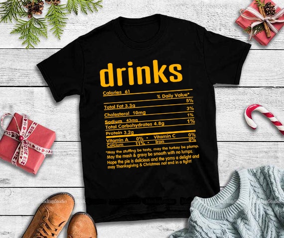 Download Thanksgiving Drinks Nutritional Facts Svg Thanksgiving Drinks Nutritional Facts Design Tshirt Buy T Shirt Designs