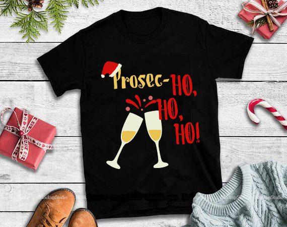 Prosec ho ho ho svg,prosec ho ho ho design tshirt - Buy t-shirt designs