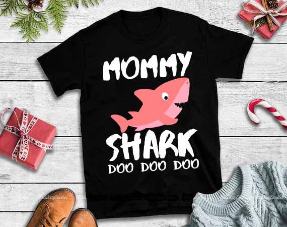 Mommy shark doo doo doo svg,mommy shark doo doo doo vector shirt design