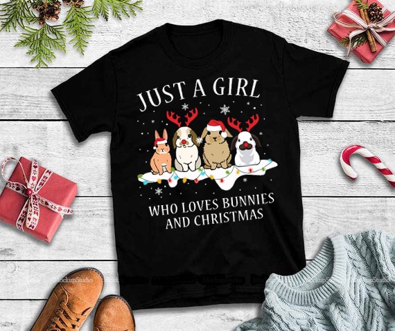 Just a girl who loves bunnies and christmas png,Just a girl who loves bunnies and christmas design tshirt t shirt designs for print on demand