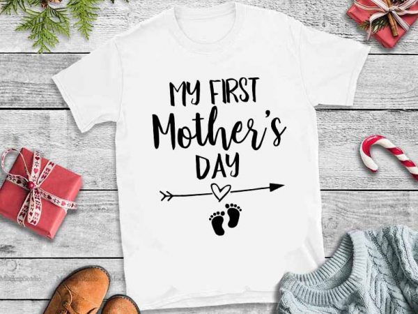 Download My first mother's day svg,My first mother's day print ...