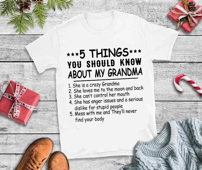 Download 5 Things You Should Know About My Grandma Svg 5 Things You Should Know About My Grandma Buy T Shirt Design For Commercial Use Buy T Shirt Designs