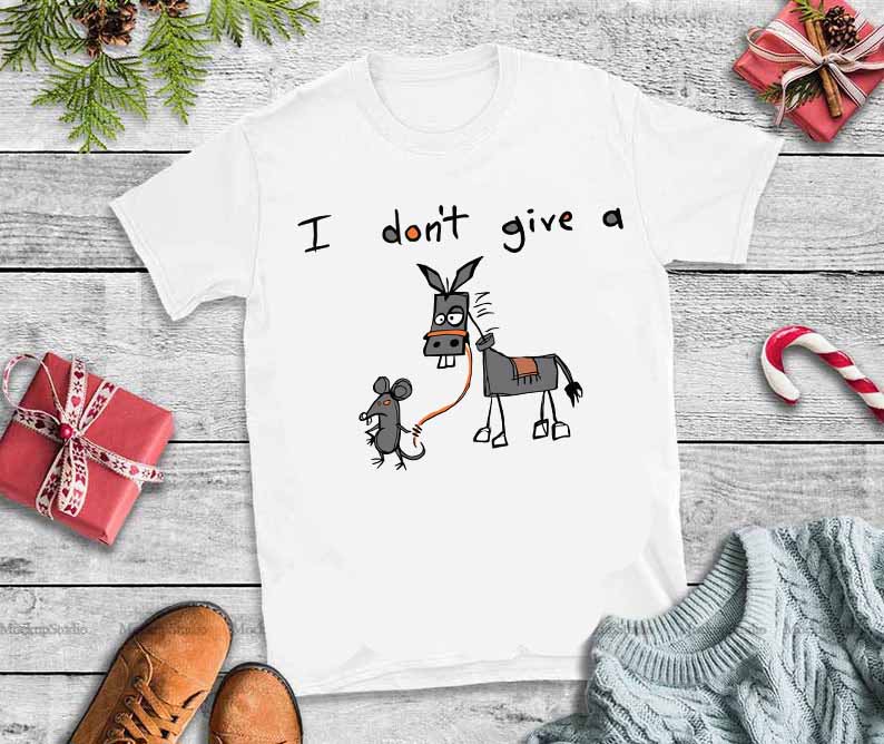 I Don't Give A Rat's Donkey T Shirt