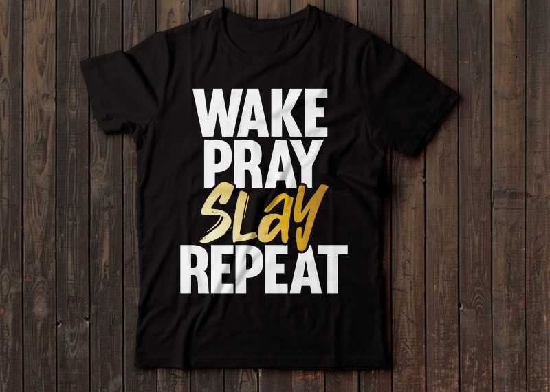 wake pray slay repeat tshirt design tshirt design for sale