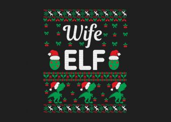 100% Pattern Wife ELF Family Ugly Christmas Sweater Design.