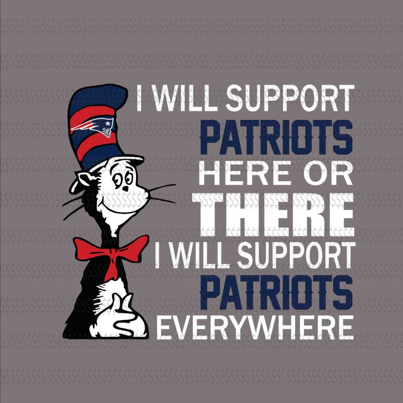 I will support patriots here or there,i will support patriots every where svg,Skull New England Patriots svg,New England Patriots svg,New England Patriots,New England Patriots design,this