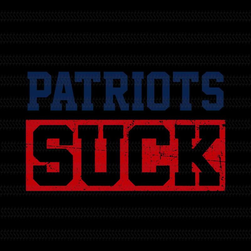 Patriots suck svg,England Patriots svg,New England Patriots svg,New England  Patriots,New England Patriots design,this girl loves patriots New England  Patriots,New England Patriots design - Buy t-shirt designs