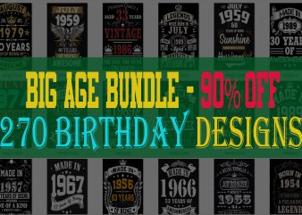 BIG BIRTHDAY AGE BUNDLE PSD FILE – 90% OFF – Editable 270 files, PSD, FONT design for t shirt