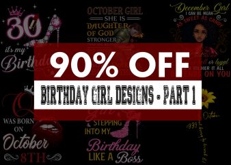 Birthday Girl Bundle – Fully Editable – 37 Designs – Part 1