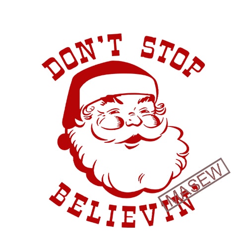 Santa svg Don’t stop believing svg hand lettered printable iron on cut