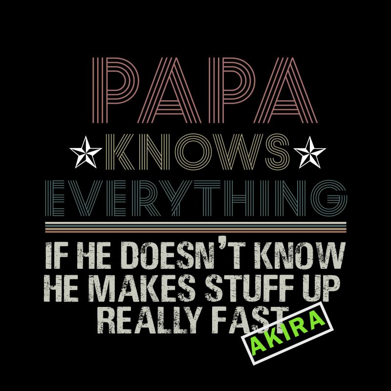 Download Papa Knows Everything Svg Papa Knows Everything If He Doesn T Know He Makes Stuff Up Really Fast T Shirt Design For Sale Buy T Shirt Designs