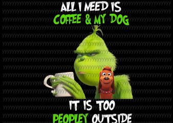 Download All I Need Is Coffee and My Dog - Buy t-shirt designs