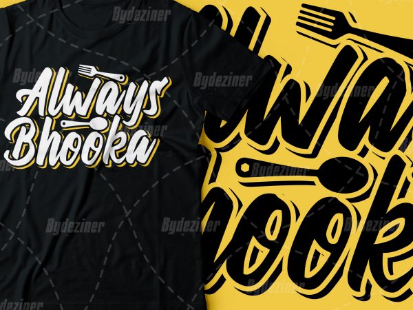 Always hungry(bhooka) funky tshirt design for foodies | hindi or urdu tshirt design|