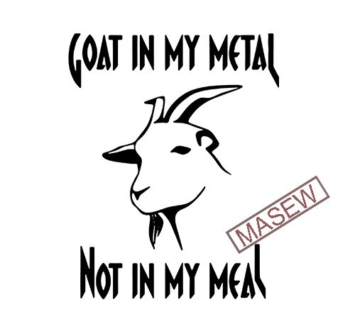 Download Goat In Metal Not In My Meal Goat Farm Animals Eps Dxf Svg Png Digital Download Graphic T Shirt Design Buy T Shirt Designs