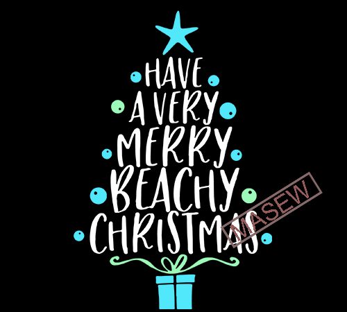 Have a very merry beachy christmas, christmas, christmas tree, eps dxf png svg digital download buy t shirt design for commercial use