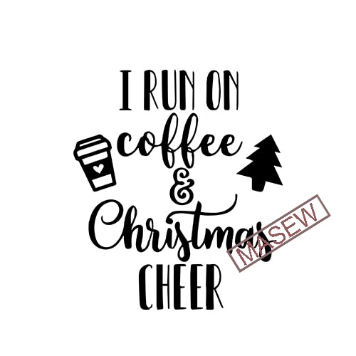 Download I Run on Coffee and Christmas Cheer svg eps png dxf ...