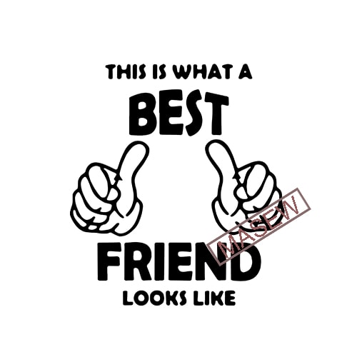 This Is What a best Friend Looks Like, Best Friend, Funny, Quote, EPS DXF SVG PNG Digital ...