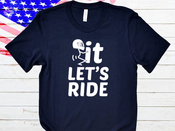 It let’s ride t-shirt design