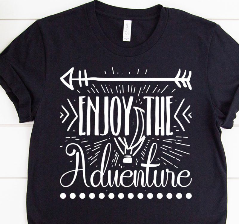 Download Enjoy The Adventure Svg Design For Adventure Print Buy T Shirt Designs