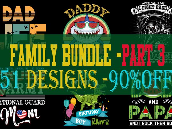 Special family bundle part 3- 51 editable designs – 90% off – psd and png – limited time only!