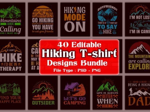 40 editable adventure/mountain/hiking/camping quotes t-shirt designs bundle