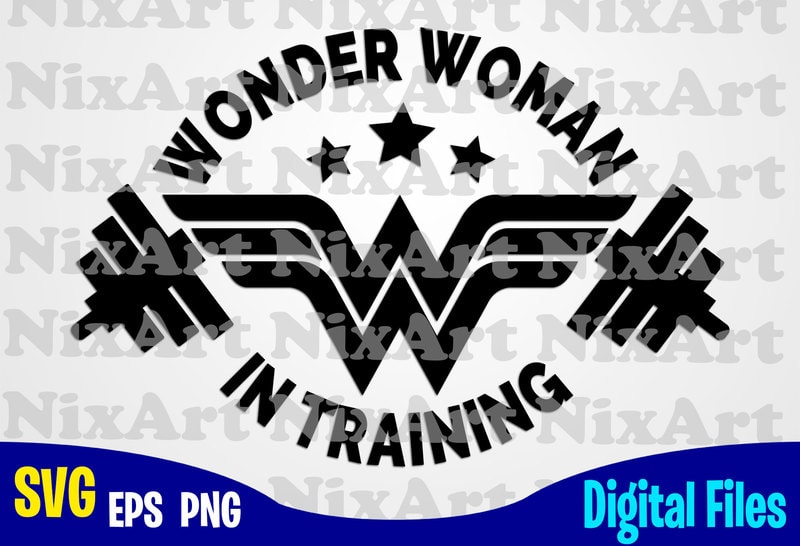 Download Wonder Woman In Training, Wonder Woman, Sport, Gym, Woman, Superhero, Funny Superhero design svg ...