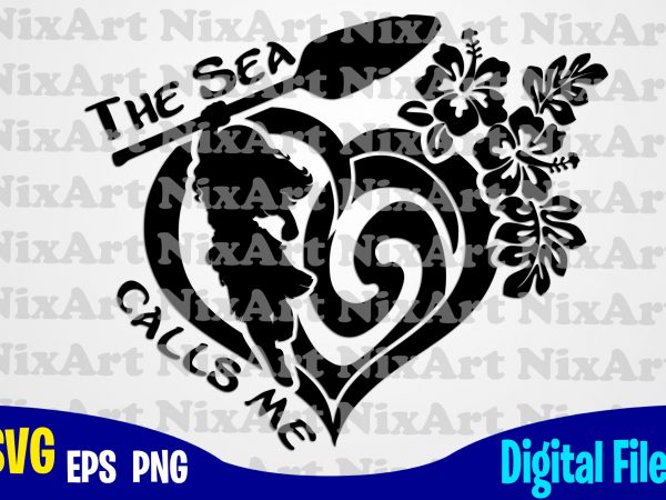 Download The Sea Calls Me Moana Heart Moana Svg Funny Moana Design Svg Eps Png Files For Cutting Machines And Print T Shirt Designs For Sale T Shirt Design Png Buy T Shirt Designs