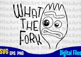 What The Fork, Toy Story, Forky, Toy Story svg, Forky svg, Funny Toy Story design svg eps, png files for cutting machines and print t