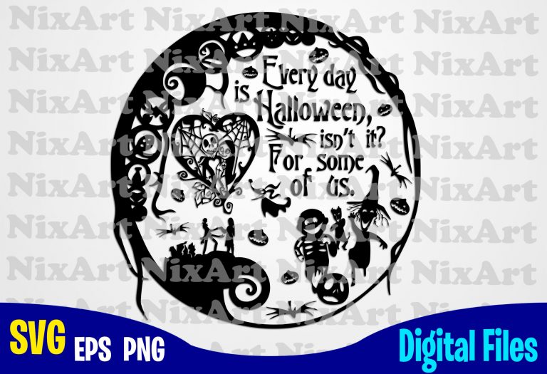 Download Every Day Is Halloween Isn T It For Some Of Us Nightmare Before Christmas Jack Sally Halloween Funny Halloween Design Svg Eps Png Files For Cutting Machines And Print T Shirt Designs For PSD Mockup Templates