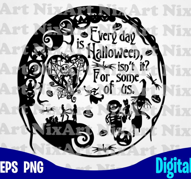 Download Every Day Is Halloween Isn T It For Some Of Us Nightmare Before Christmas Jack Sally Halloween Funny Halloween Design Svg Eps Png Files For Cutting Machines And Print T Shirt Designs For PSD Mockup Templates