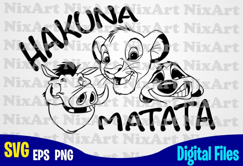 Download Hakuna Matata, Lion King, Timon, Pumba, Simba, Funny Lion King design svg eps, png files for ...