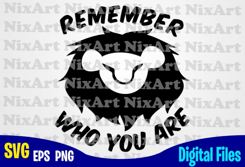 Download Remember Who You Are Circle Of Life Lion King Simba Funny Lion King Design Svg Eps Png Files For Cutting Machines And Print T Shirt Designs For Sale T Shirt Design Png