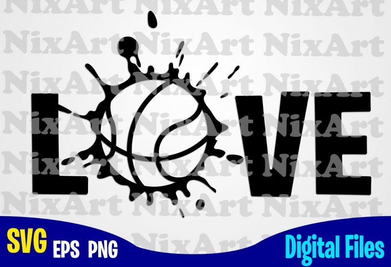 Download Love Basketball Ball Sports Basketball Svg Ball Svg Sports Svg Funny Basketball Design Svg Eps Png Files For Cutting Machines And Print T Shirt Designs For Sale T Shirt Design Png