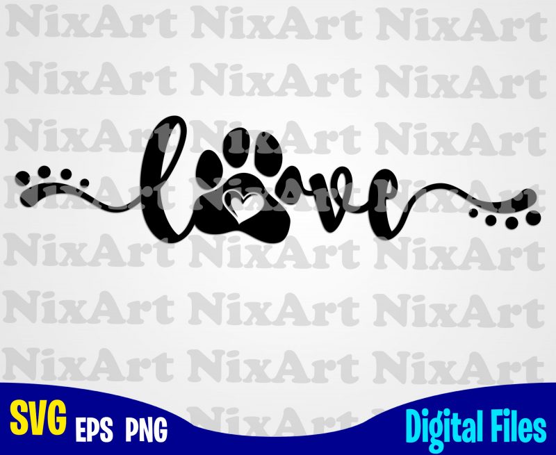 Download Love, Dog, Paw, Dog, Dog lover, Pet, Funny animal design ...