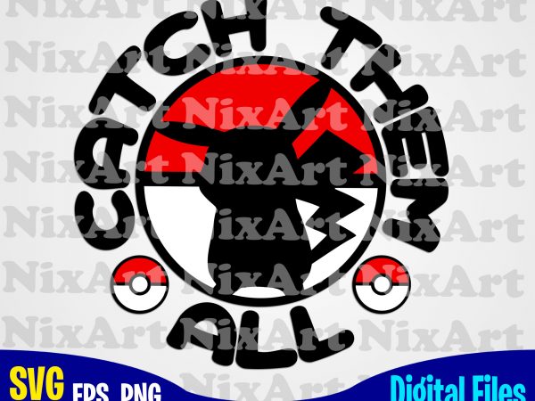 Download Catch Them All Pokemon Svg Pikachu Svg Detective Pikachu Svg Eps Png Files For Cutting Machines And Print T Shirt Designs For Sale Buy T Shirt Designs