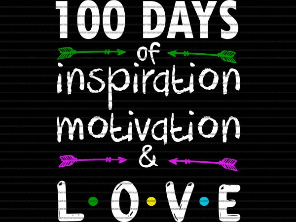 100 Days Of Inspiration Motivation Love Svg 100 Days Of Inspiration Motivation Love Png