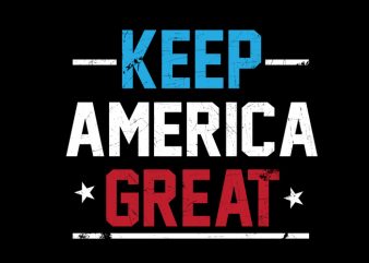 Keep America Great buy t shirt design artwork